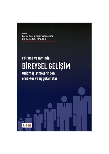 Çalışma Yaşamında Bireysel Gelişim Turizm İşletmelerinden Örnek ve Uygulamalar - Ömür N. Timurcanday Özmen