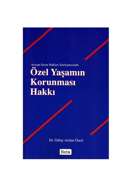 Özel Yaşamın Korunması Hakkı - Gülay Arslan Öncü