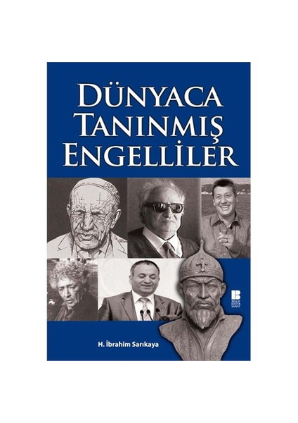 Dünyaca Tanınmış Engelliler - H. İbrahim Sarıkaya