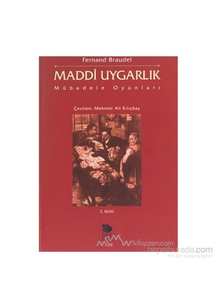 Maddi Uygarlık  Mübadele Oyunları Ekonomi Ve Kapitalizm Xv. - Xvııı. Yüzyıllar 2. Cilt-Fernand Braudel