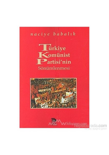 Türkiye Komünist Partisi''Nin Sönümlenmesi-Naciye Babalık