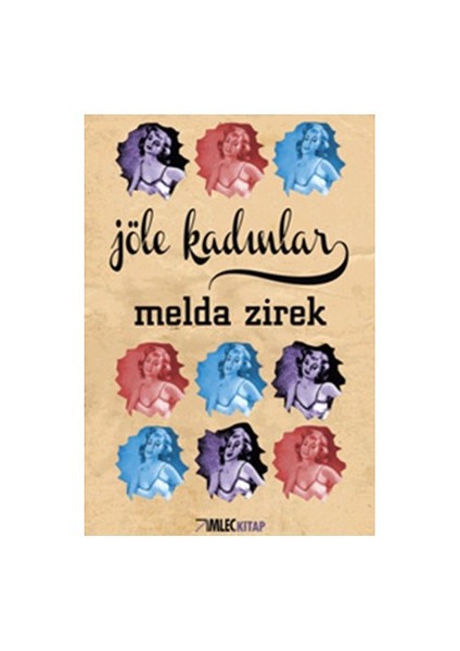 Jöle Kadınlar-Melda Zirek