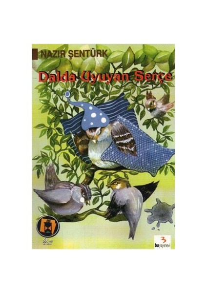 Öykü Denizi: Dalda Uyuyan Serçe