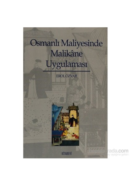 Osmanlı Maliyesinde Malikane Uygulaması-Erol Özvar