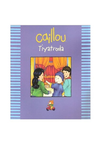 Caillou ve Gizli Yeri (Sticker Hediyeli)