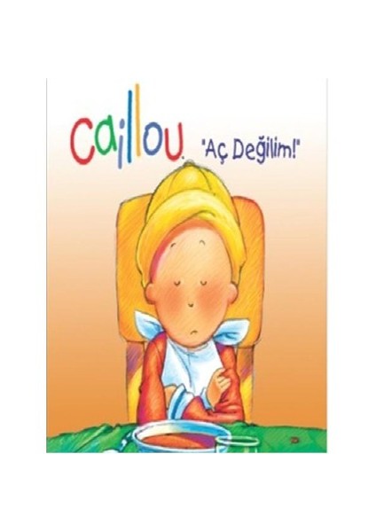 Caillou Aç Değilim