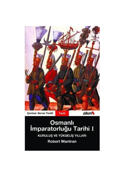Osmanlı İmparatorluğu Tarihi I-Robert Mantran
