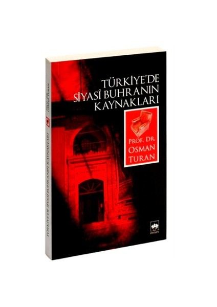 Türkiye'De Siyasî Buhranın Kaynakları-Osman Turan