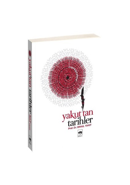 Yakut'Tan Tarihler-İsmail Yakıt