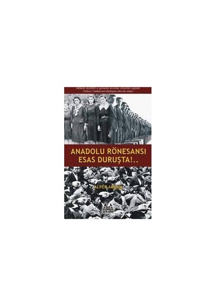 ANADOLU RÖNESANSI ESAS DURUŞTA!..