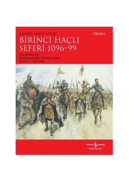 Birinci Haçlı Seferi 1096-99 - David Nicolle