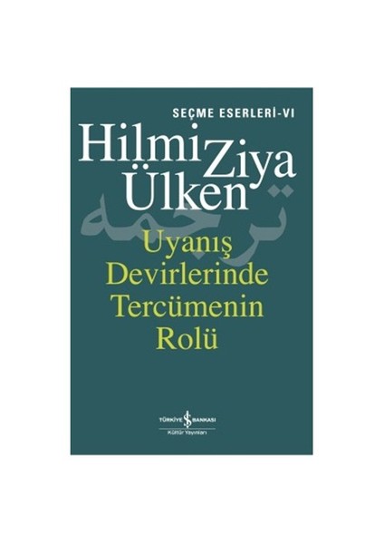 Uyanış Devirlerinde Tercümenin Rolü - Hilmi Ziya Ülken