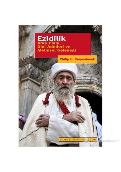 Ezidilik - Arka Planı, Dini Aletleri Ve Metinsel Geleneği-Philip G. Kreyenbroek
