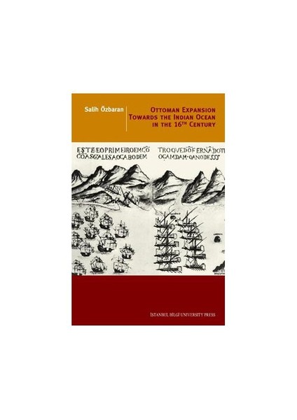 Ottoman Expansıon Towards The Indıan The Indıan Ocean In The 16TH Century