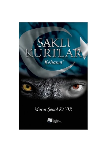 Saklı Kurtlar (Kehanet)-Murat Şenol Kayır