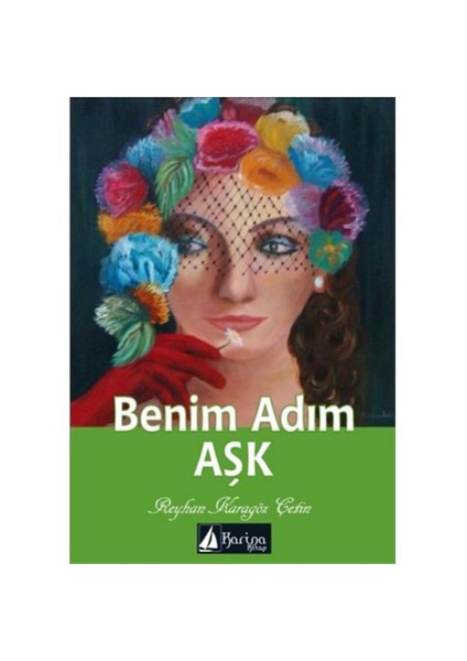 Benim Adım Aşk-Reyhan Karagöz Çetin