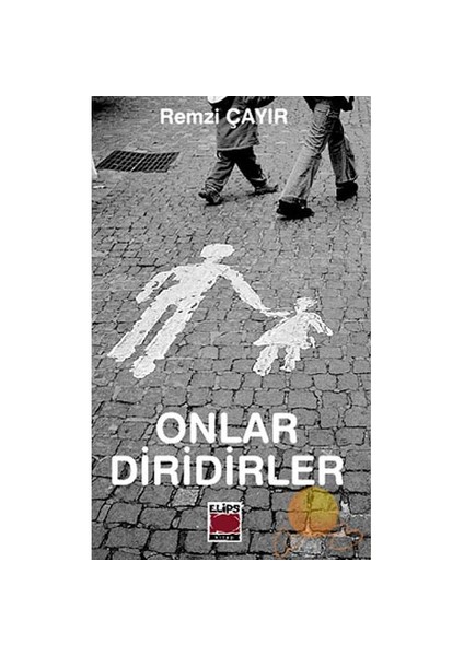 Onlar Diridirler-Remzi Çayır