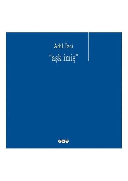Aşk İmiş - Adil İzci