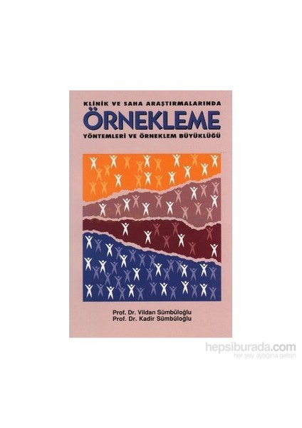 Klinik Ve Saha Araştırmalarında Örnekleme Yöntemleri Ve Örneklem Büyüklüğü-Kadir Sümbüloğlu