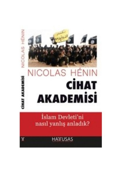Cihat Akademisi: İslam Devletini Nasıl Yanlış Anladık-Nicolas Henin