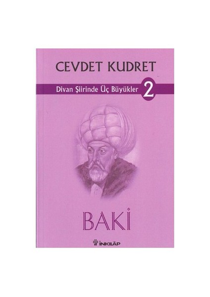 Divan Şiirinde Üç Büyükler 2 Baki - Cevdet Kudret