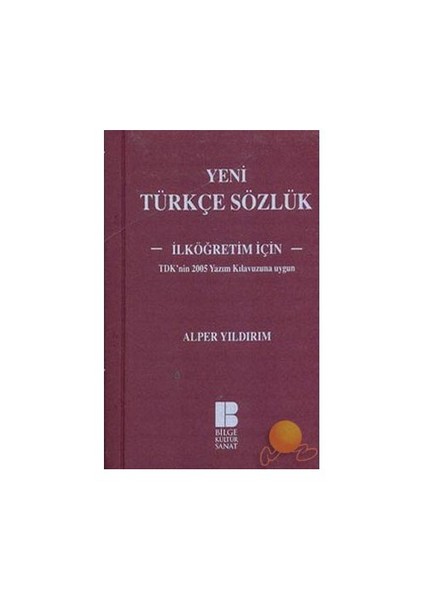 Yeni Türkçe Sözlük - İlköğretim İçin - Alper Yıldırım