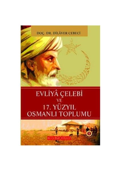 Evliya Çelebi Ve 17. Yüzyıl Osmanlı Toplumu-Dilaver Cebeci