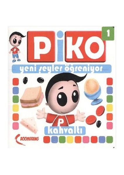 Piko Yeni Şeyler Öğreniyor-1: Kahvaltı-Uğur Köse