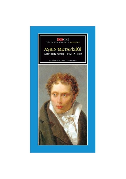 Aşkın Metafiziği - Arthur Schopenhauer