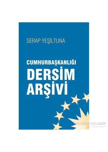Cumhurbaşkanlığı Dersim Arşivi-Serap Yeşiltuna
