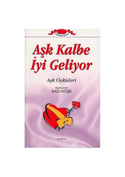 Aşk Kalbe İyi Geliyor / Aşk Öyküleri