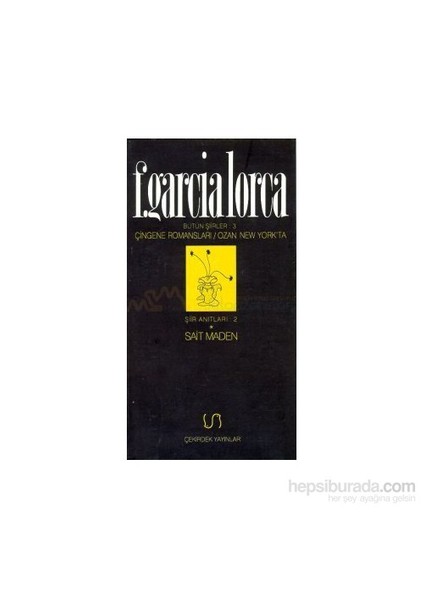Çingene Romansları Ozan New Yorkta Bütün Şiirler 3-Federico García Lorca