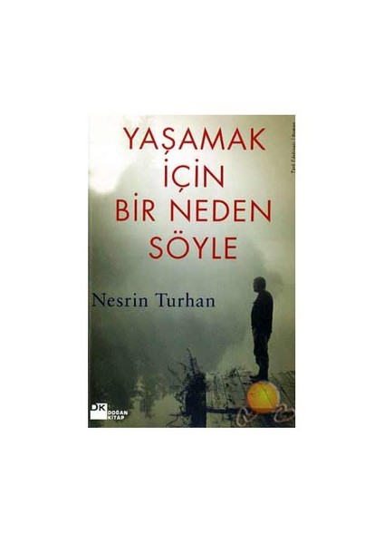 Yaşamak İçin Bir Neden Söyle - Nesrin Turhan