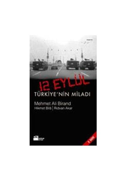 12 Eylül - Türkiye’Nin Miladı-Rıdvan Akar