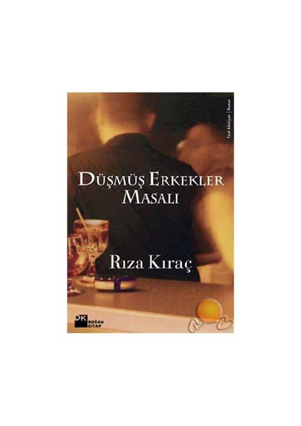 Düşmüş Erkekler Masalı - Rıza Kıraç