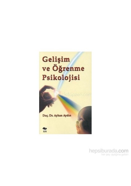 Gelişim ve Öğrenme Psikolojisi - Doç. Dr. Ayhan Aydın