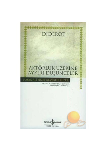 Aktörlük Üzerine Aykırı Düşünceler (Ciltsiz) - Denis Diderot