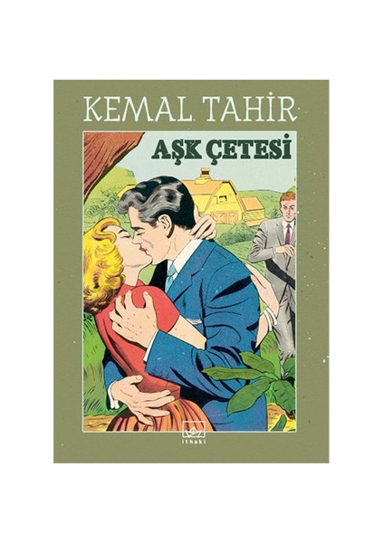 Aşk Çetesi - Kemal Tahir