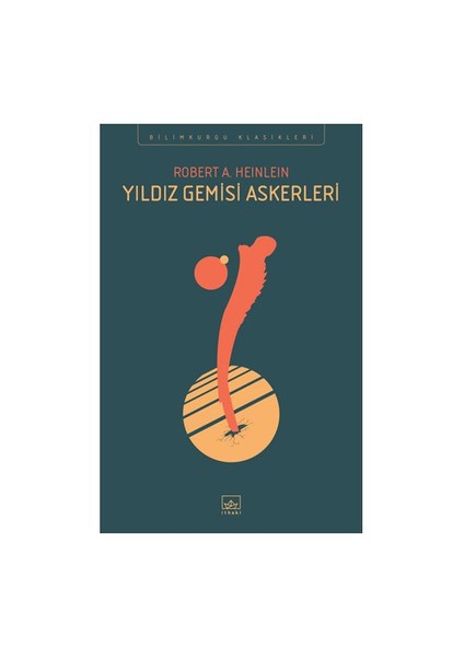 Yıldız Gemisi Askerleri - Robert A. Heinlein