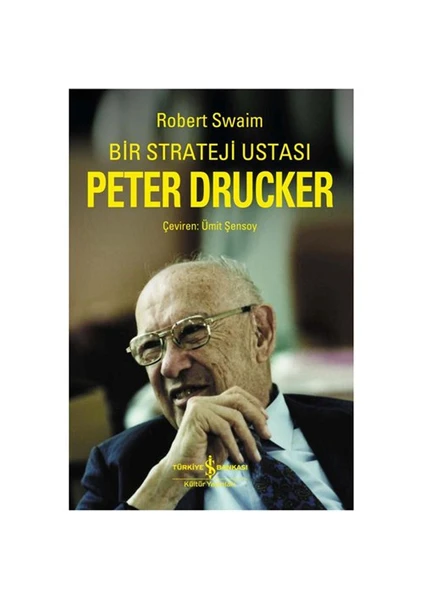 Bir Strateji Ustası Peter Drucker