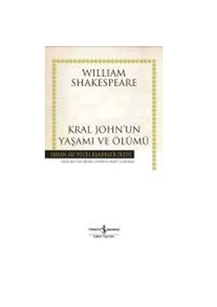 Kral John’Un Yaşamı Ve Ölümü - William Shakespeare