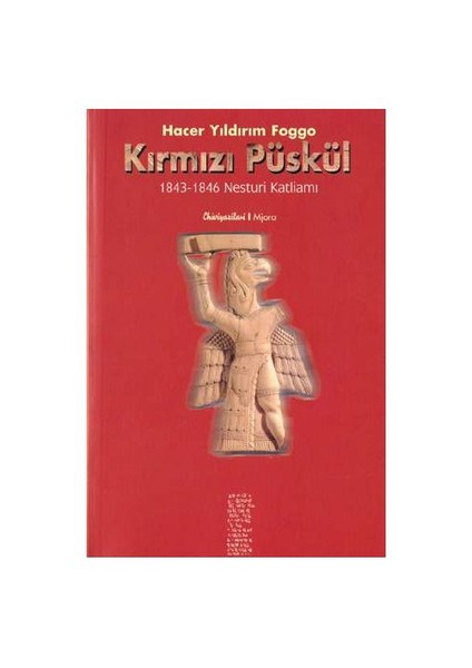 Kırmızı Püskül / 1843-1846 Nesturi Katliamı-Hacer Yıldırım Foggo