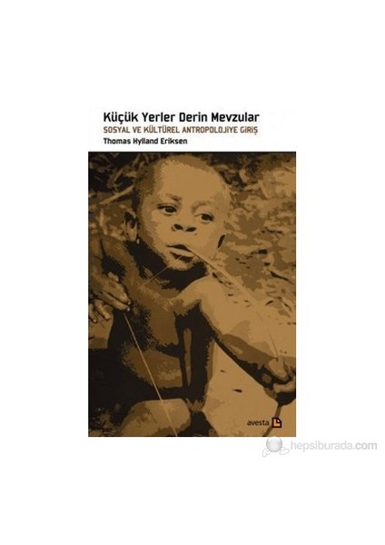 Küçük Yerler Derin Mevzular-Thomas Hylland Eriksen