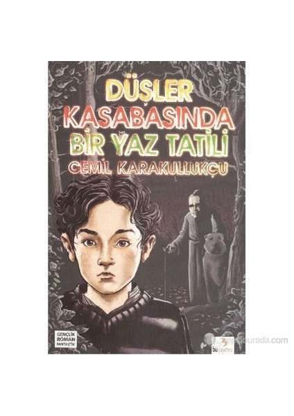 Düşler Kasabasında Bir Yaz Tatili-Cemil Karakullukçu