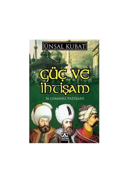 Güç Ve İhtişam - 36 Osmanlı Padişahı