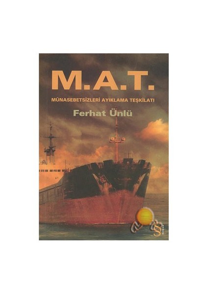 M.A.T. Münasebetsizleri Ayıklama Teşkilatı - Ferhat Ünlü