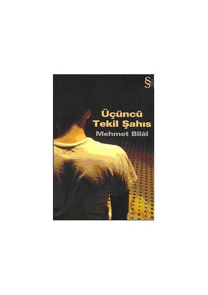 Üçüncü Tekil Şahıs - Mehmet Bilal