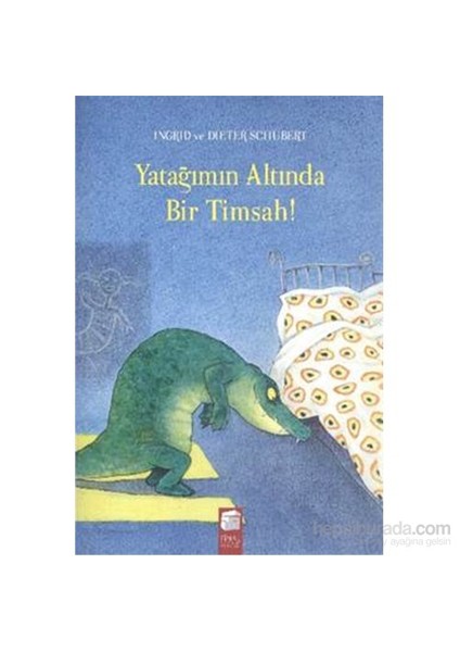 Yatağımın Altında Bir Timsah-Dieter Schubert