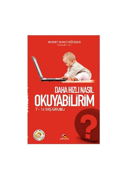 Daha Hızlı Nasıl Okuyabilirim? (7 - 14 Yaş)-Mehmet Murat Döğüşgen