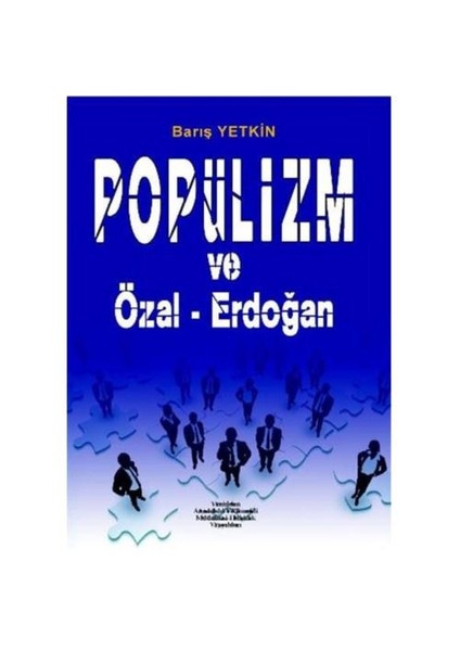 Popülizm Ve Özal-Erdoğan-Barış Yetkin